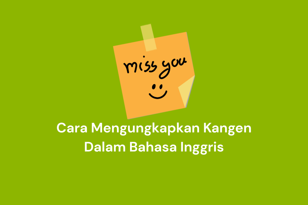 Gak Cuma I Miss You, Ini 20 Cara Mengungkapkan Kangen dalam Bahasa Inggris